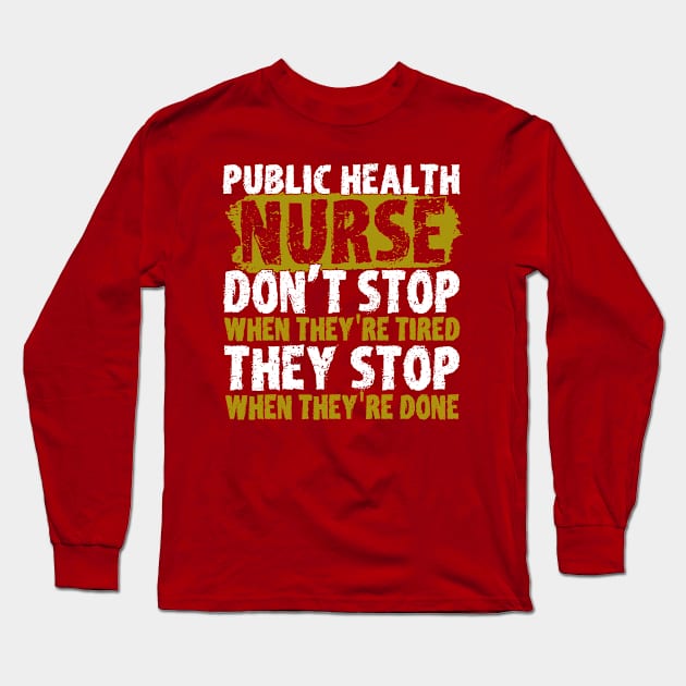 Stop When They're Done Nurse Long Sleeve T-Shirt by Toeffishirts